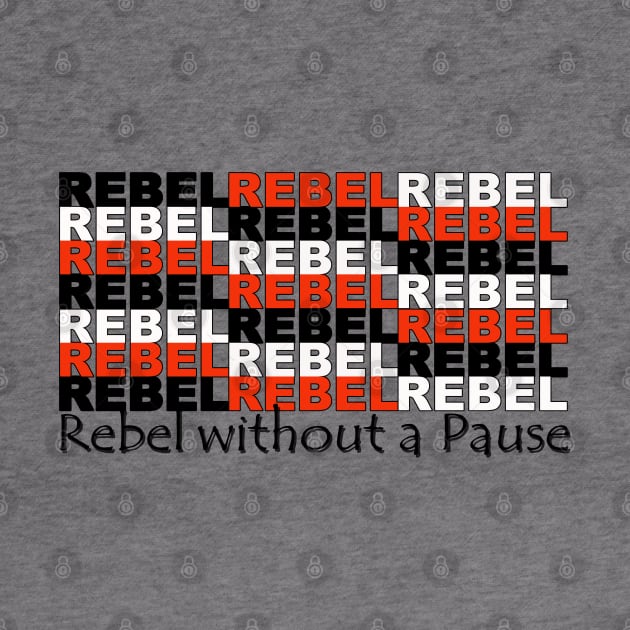 Rebel Without a Pause by IconsPopArt